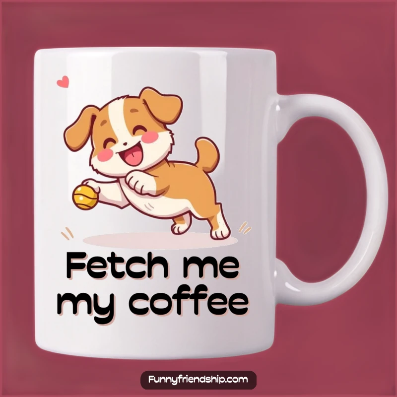 Funny Dog Fetch Mug: Hilarious Playtime Gift for Energetic Pet Lovers