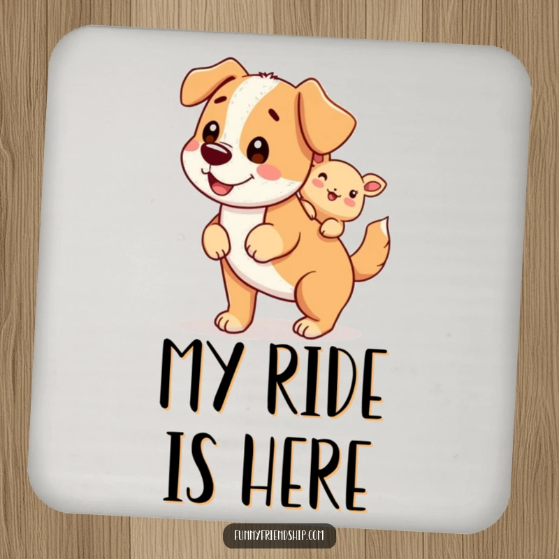 Funny drink coaster featuring a dog character giving a piggyback ride, adding humor to table protection.
