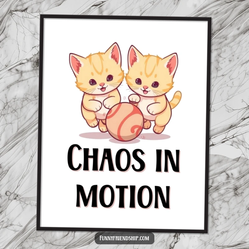 Funny poster artwork depicting two playful kittens in dynamic motion, chasing a single bouncing ball, capturing innocent fun and pet companionship.