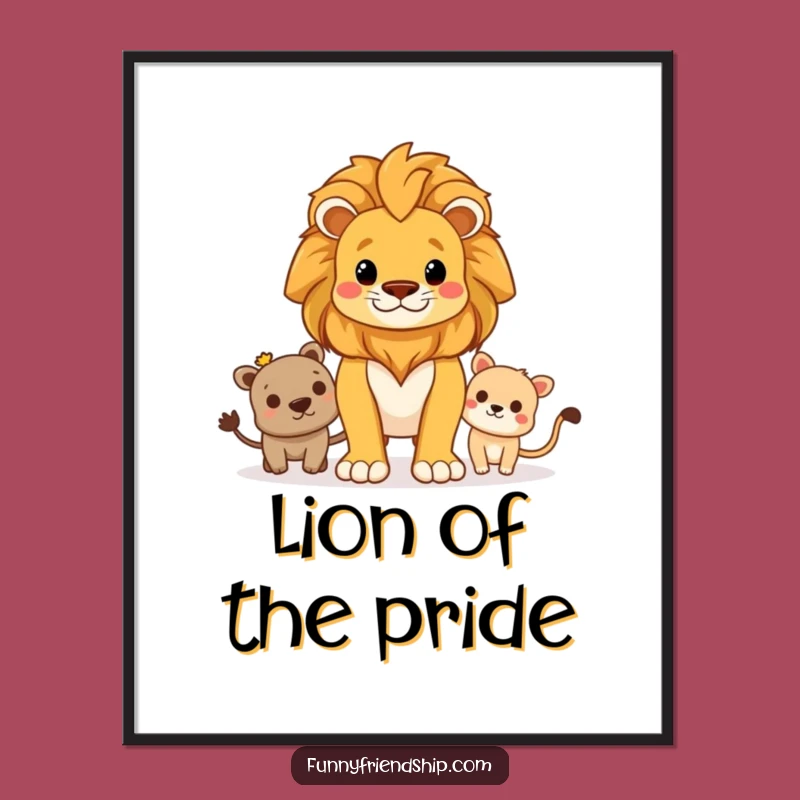 Funny Lion Protector Poster: Brave Guard Friend Wall Art, Awesome Funny Gift