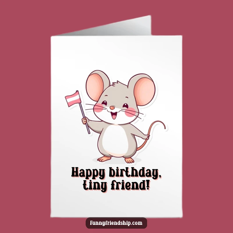 Funny Free Printable Mouse Birthday Card - Friendship Flag Humor Downloadable Gift