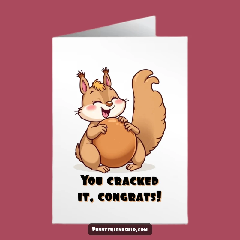 You're Nuts! Congrats: Free Printable Card with Sharing Squirrel!