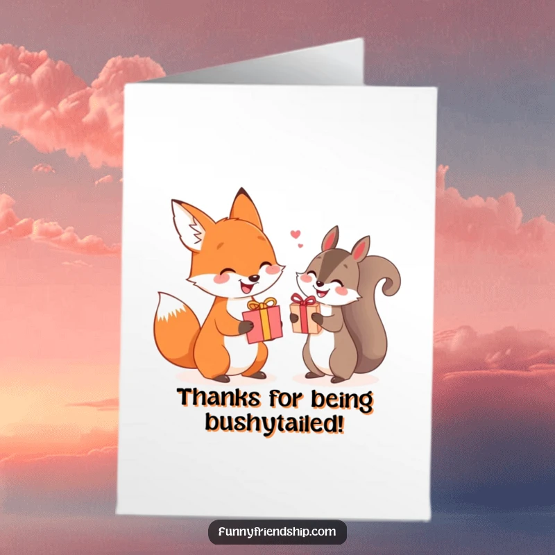 Funny Free Printable Fox and Squirrel Thank You Card, smiling animals exchanging presents, cute DIY present.