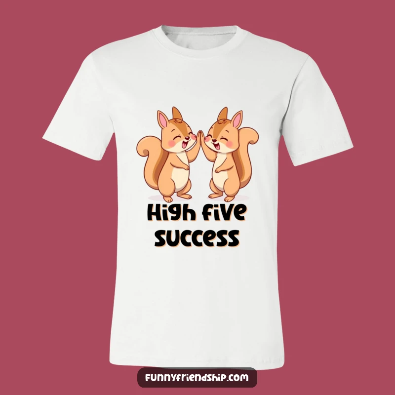 Funny Squirrel High Five T-Shirt - Cheerful Character Celebration Tee